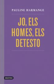 Portada de Jo, els homes, els detesto