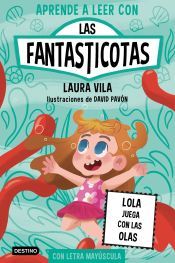Portada de Aprende a leer con Las Fantasticotas 13. Lola juega con las olas