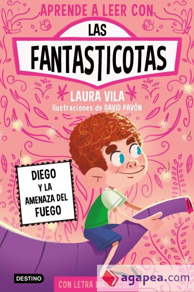 Aprende a leer con Las Fantasticotas 15. Diego y la amenaza del fuego