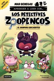 Portada de Aprender a leer con... Los Detectives Zoopencos 12. El vampiro sin dientes