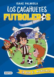 Portada de Cacahuetes futboleros 4. ¡A por el mundial!