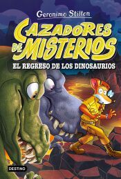 Portada de Cazadores de misterios 3. El regreso de los dinosaurios