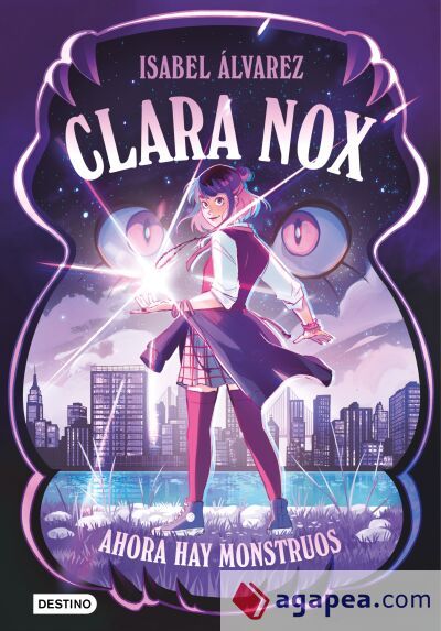 Clara Nox 1. Ahora hay monstruos