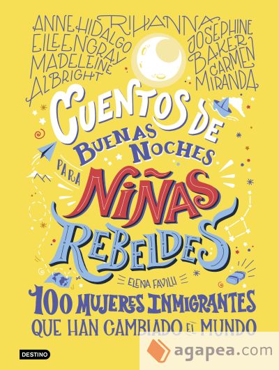 Cuentos de buenas noches para niñas rebeldes. 100 mujeres inmigrantes