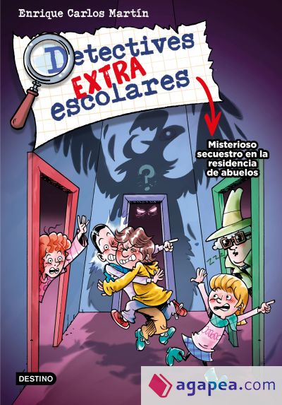 Detectives extraescolares 3. Misterioso secuestro en la residencia de mayores