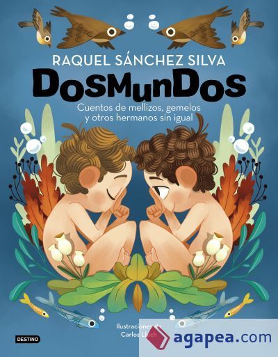 Dosmundos. Cuentos de mellizos, gemelos y otros hermanos sin igual Dosmundos. Cuentos de mellizos, gemelos y otros hermanos sin igual
