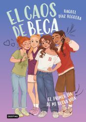 Portada de El caos de Beca 1. El primer día de mi nueva vida