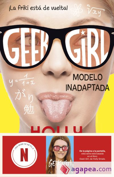 Geek Girl 2. Modelo inadaptada. Ahora un serie de Netflix