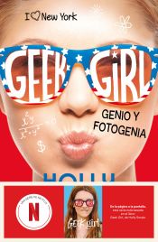 Portada de Geek Girl 3. Genio y fotogenia. Ahora un serie de Netflix