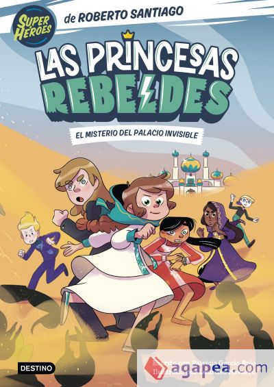 Las Princesas Rebeldes 2. El misterio del palacio invisible