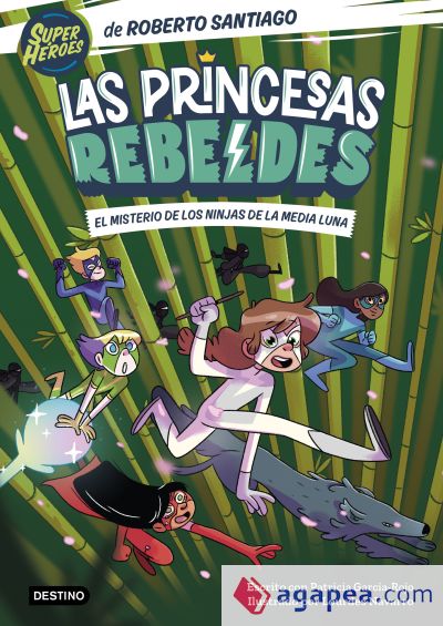 Las Princesas Rebeldes 3. El misterio de los ninjas de la Media Luna