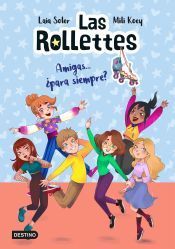 Portada de Las Rollettes 4. Amigas... ¿para siempre?
