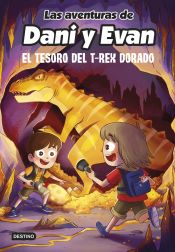 Portada de Las aventuras de Dani y Evan 5. El tesoro del T-Rex dorado