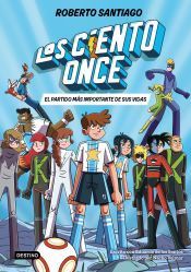 Portada de Los Ciento Once 1. El partido m&aacute;s importante de sus vidas