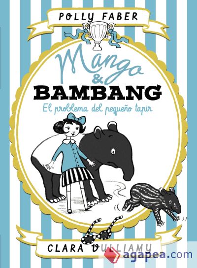 Mango & Bambang. El problema del pequeño tapir