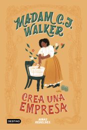 Portada de Vidas de niñas rebeldes. Mdam C.J. Walker crea una empresa