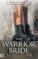 Portada de The Warrior Bride: Conquering the Five Demonic Spirits That War Against God's End-Time Church