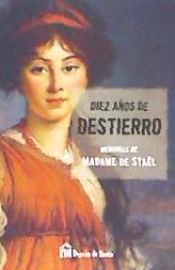 Portada de Diez años de destierro . Memorias de Madame de Staël