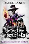 Detective Esqueleto 6: La invocadora de la muerte [Skulduggery Pleasant]