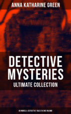 Portada de Detective Mysteries - Ultimate Collection: 48 Novels & Detective Tales in One Volume (Ebook)