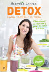 Detox para cambiar tu vida: Cómo alcanzar un peso ideal y ganar en salud y belleza