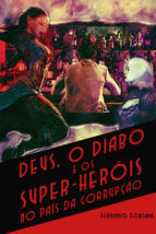 Portada de Deus, o Diabo e os Super-heróis no País da Corrupção (Ebook)