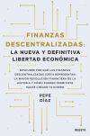 Finanzas Descentralizadas: La Nueva Y Definitiva Libertad Económica