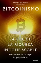 Portada de Bitcoinismo: La era de la riqueza inconfiscable