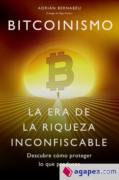 Bitcoinismo: La era de la riqueza inconfiscable