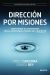 Portada de Dirección por misiones, de Pablo Cardona &amp; Carlos Rey