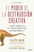 Portada de El poder de la destrucción creativa, de Aghion, Céline Antonin y Simon Bunel, Philippe