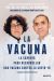 Portada de La vacuna, de OZLEM TURECI  Y UGUR SAHIN CON LA COLABORACION DE