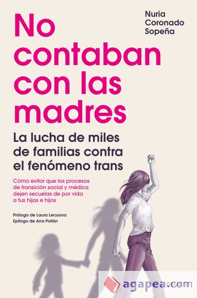 No contaban con las madres: La lucha de miles de familias contra el fenómeno trans