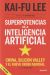 Portada de Superpotencias de la inteligencia artificial, de Kai-Fu Lee