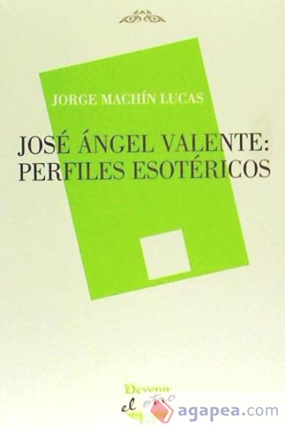 JOSE ANGEL VALENTE: PERFILES ESOTERICOS