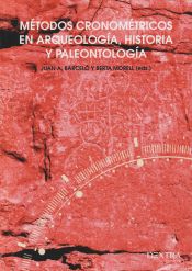 Portada de MÉTODOS CRONOMÉTRICOS EN ARQUEOLOGÍA, PREHISTORIA Y PALEONTOLOGÍA