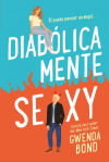 Diabólicamente Sexy De Gwenda Bond