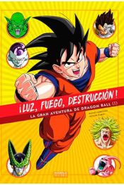 Portada de ¡LUZ, FUEGO, DESTRUCCION! LA GRAN AVENTURA DE DRAGON BALL (I)