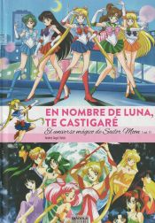 Portada de EN NOMBRE DE LUNA TE CASTIGARE. EL UNIVERSO MAGICO DE SAILOR MOON