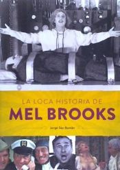 Portada de LA LOCA HISTORIA DE MEL BROOKS