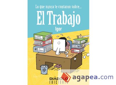 LO QUE NUNCA TE CONTARON SOBRE... EL TRABAJO