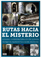 Portada de Rutas hacia el misterio lugares sobrenaturales en España