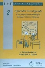 Portada de Aprender investigando: una propuesta metodológica basada en la investigación