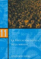 Portada de La educaci&oacute;n cr&iacute;tica de la mirada