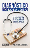 Diagnóstico Tolosaldea: La privatización de la sanidad en el oasis vasco