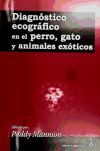 Diagnóstico ecográfico en el perro, gato y animales exóticos