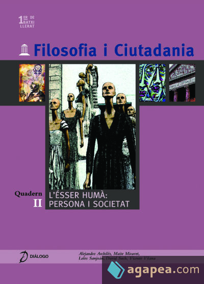 Filosofia i Ciutadania. II. L`ésser humà: persona i societat