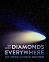 Diamonds Everywhere: Awe-Inspiring Astronomy Discoveries