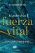 Portada de El poder de tu fuerza vital, de Rajshree Patel