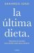 Portada de La &uacute;ltima dieta, de Shahroo Izadi